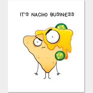 It's Nacho Business Posters and Art